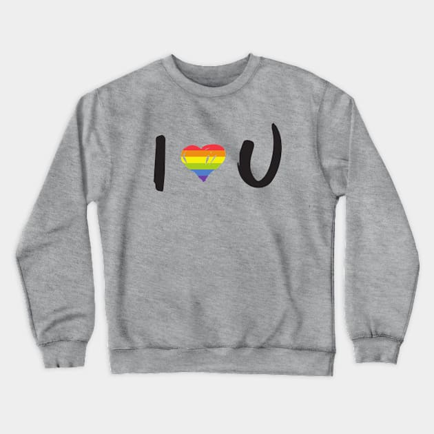 I LOVE YOU LGBTQ Pride Love Crewneck Sweatshirt by Dog & Rooster